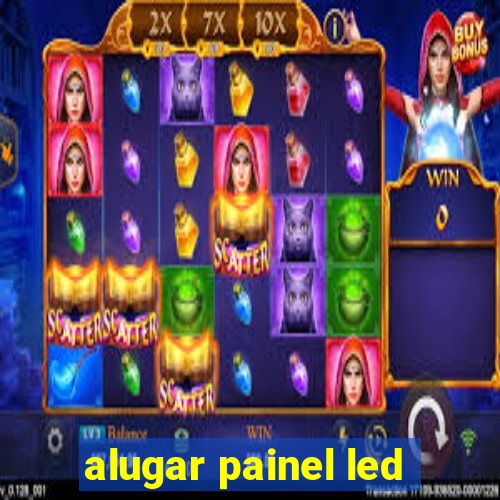 alugar painel led